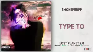 Smokepurpp - Type To